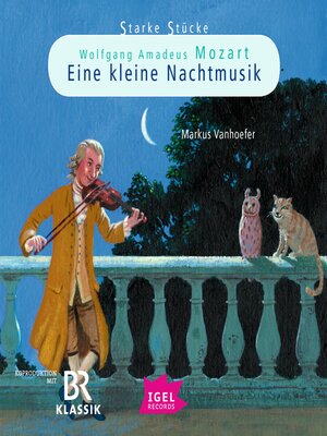 cover image of Starke Stücke. Wolfgang Amadeus Mozart. Eine kleine Nachtmusik